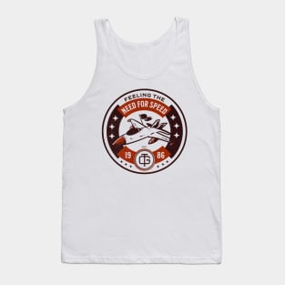 Flying Into the Danger Zone Because You Need Speed Tank Top